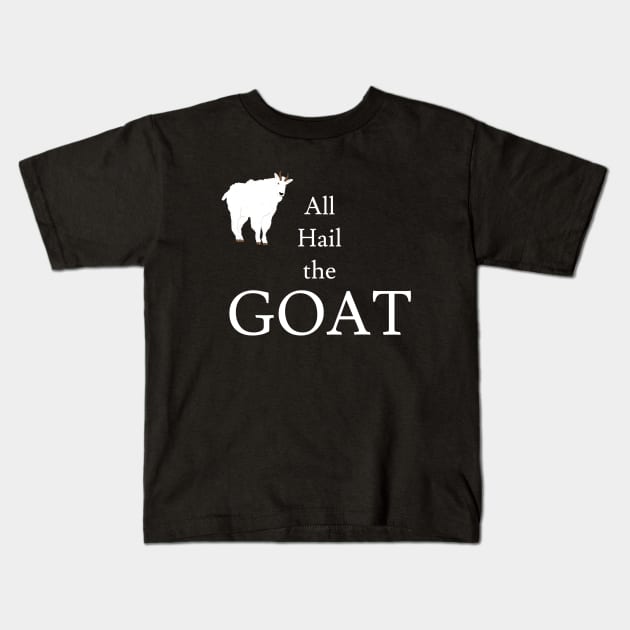 All Hail the GOAT Kids T-Shirt by Jaffe World